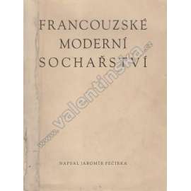 Francouzské moderní sochařství [sochy, mj. Auguste Rodin, Bourdelle, Despiau, Pompon, Picasso, Modigliani, Laurens]