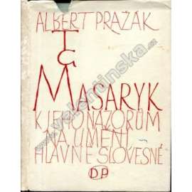 T. G. Masaryk - k jeho názorům na umění, ...
