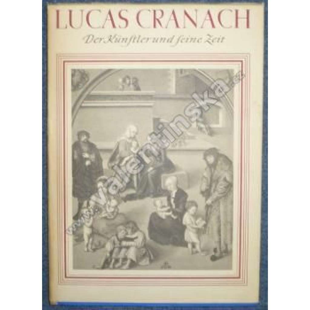 Lucas Cranach der ältere.