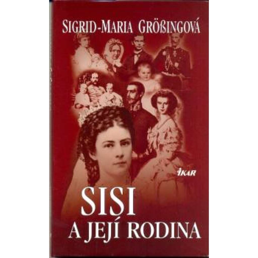 Sisi a její rodina (Habsburkové, Wittelsbachové)