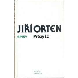Prózy II. (Spisy Jiří Orten, sv. VI.)