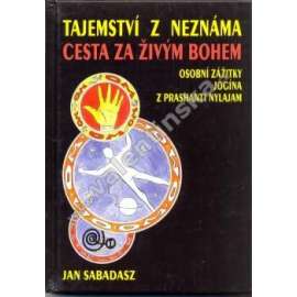 Tajemství z neznáma. Cesta za živým bohem (duchovní poznání, jóga, čakry)