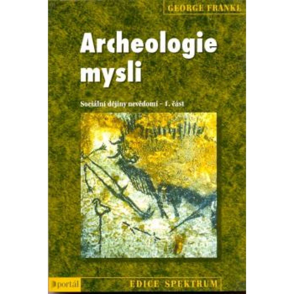 Archeologie mysli - Sociální dějiny nevědomí - 1.