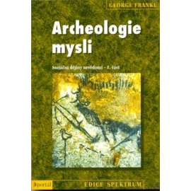 Archeologie mysli - Sociální dějiny nevědomí - 1.
