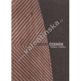 Lubomír Čermák - práce/works (výstavní katalog, sochařství, současné umění)