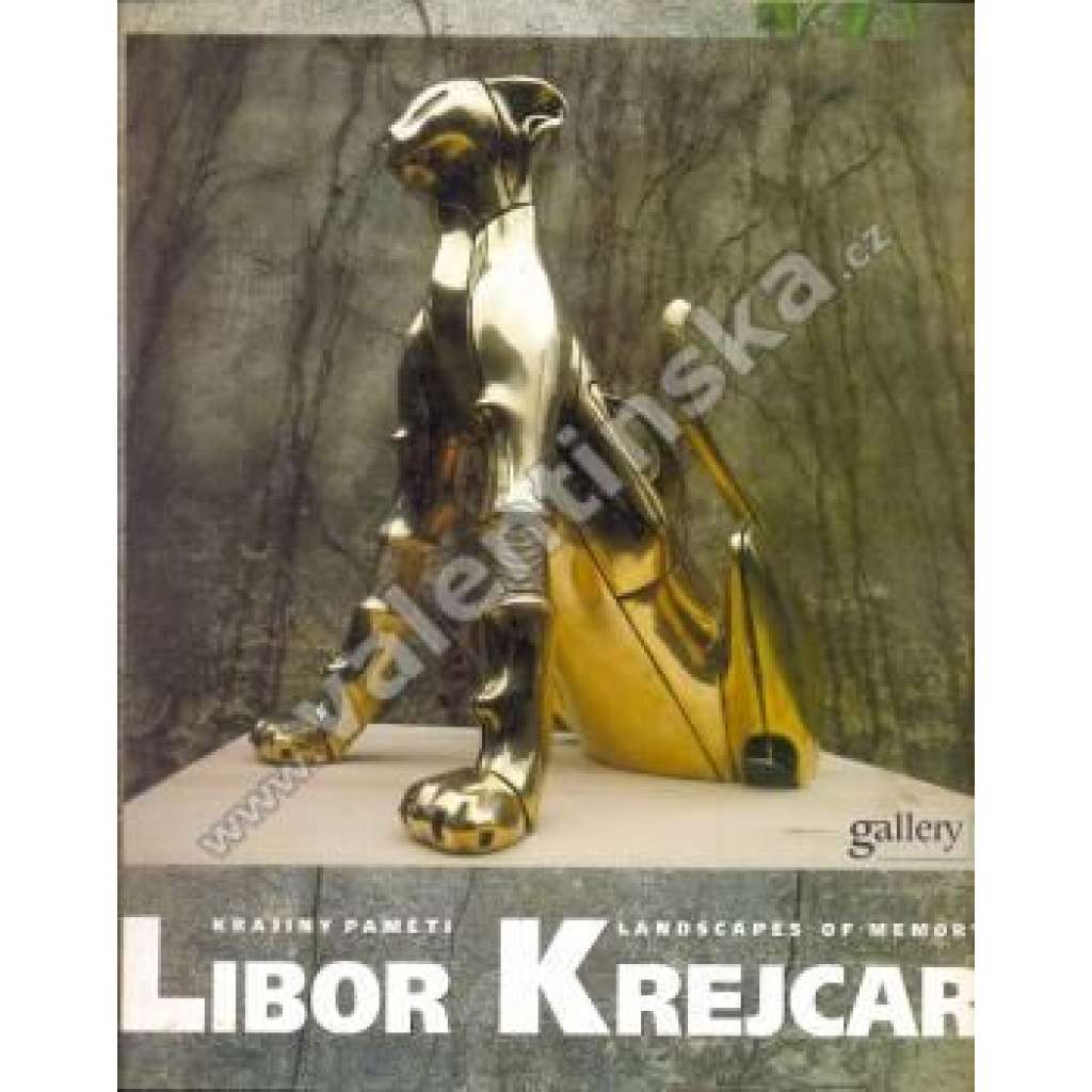 Libor Krejcar: Krajiny paměti/Landscapes of Memory