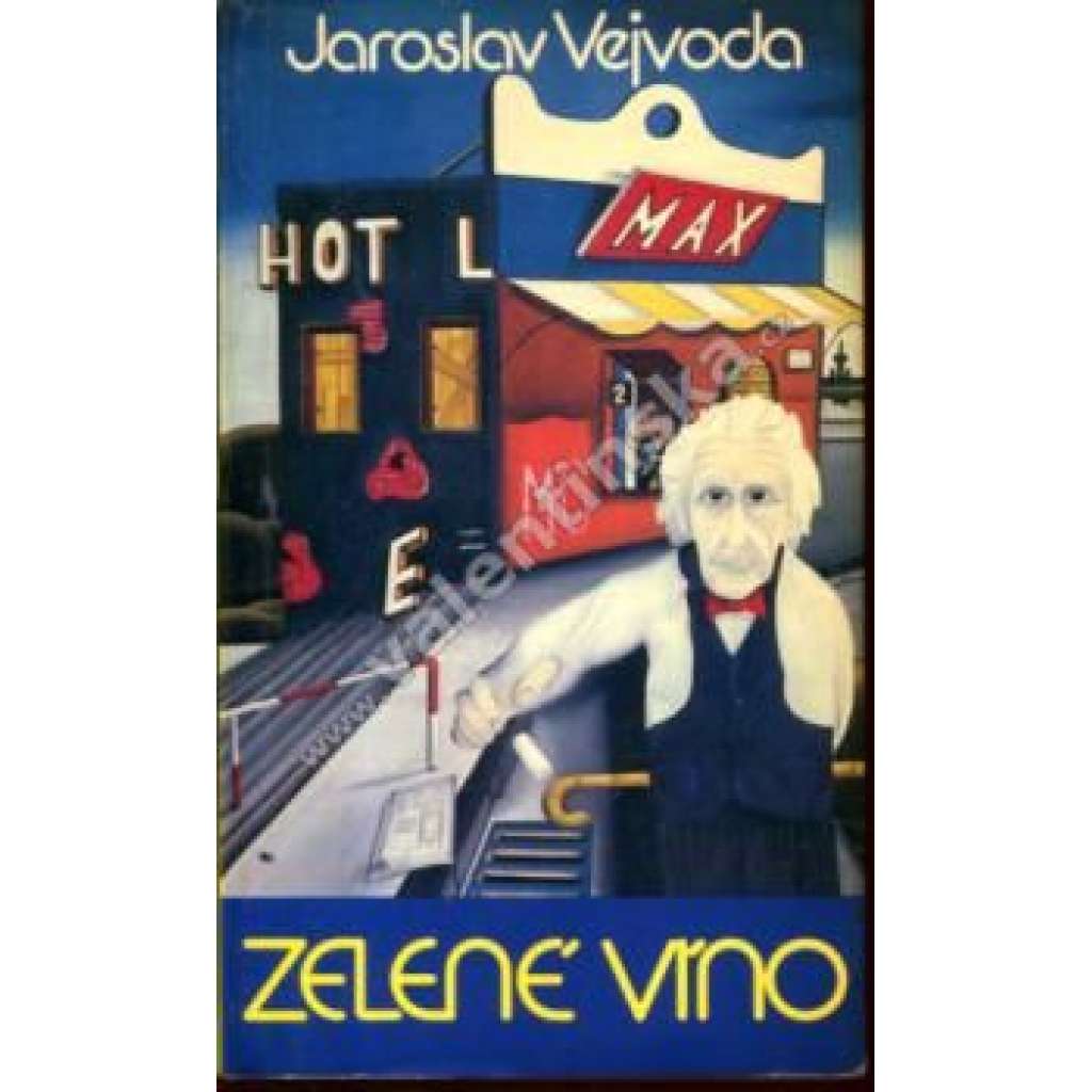 Zelené víno (Sixty-Eight Publishers, exil, podpis, věnování) Zelené víno (Sixty-Eight Publishers, exil, podpis, věnování)
