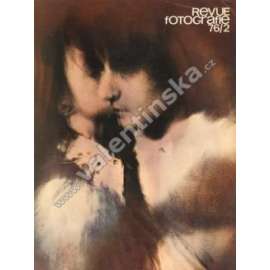Revue Fotografie 76. Ročník XX. Číslo 2. (časopis, mj. J. Valenta - Fotografie za cenu fašistického vězení, Martine Francková a skupina Viva, Gruzínská fotografie, Současná španělská fotografie; fotografie H. Gedda, Ivo Loos, A. Rodčenko, P. Zhoř)