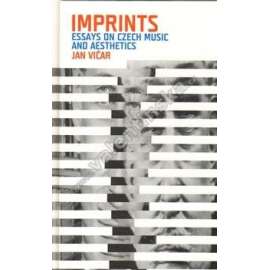 Imprints - Essays on Czech music and aesthetics