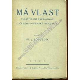 Má vlast. Vlastivědné vypravování o Československé republice (Československo, vlastivěda, historie)