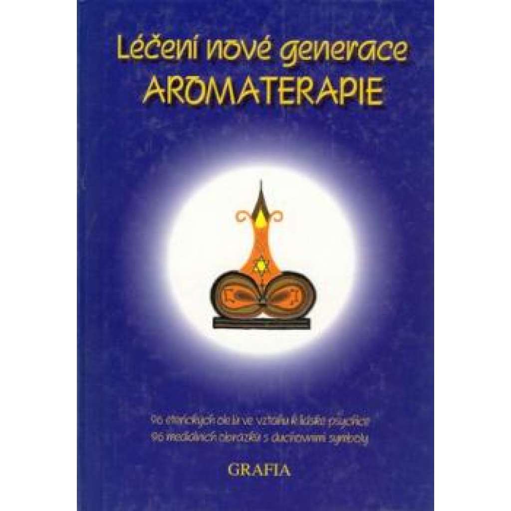 Léčení nové generace aromaterapie