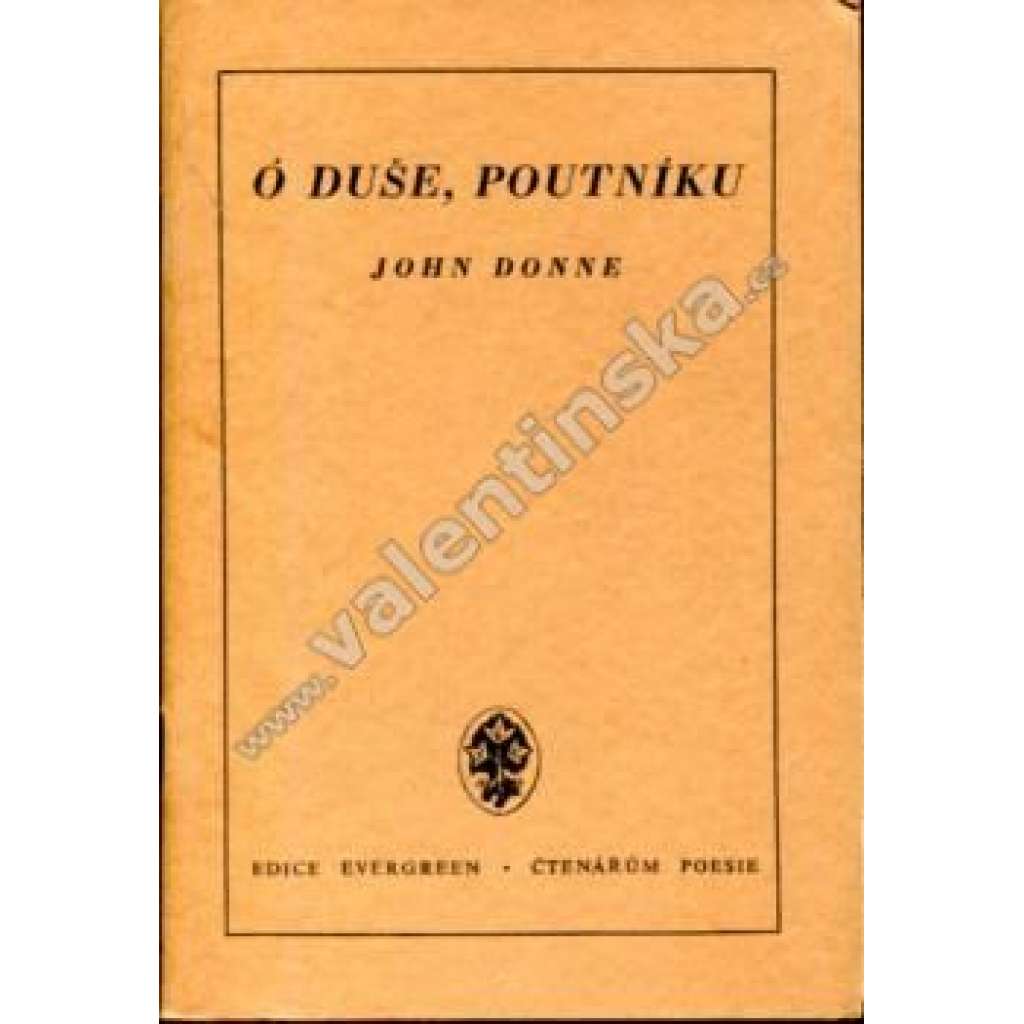 Ó duše, poutníku (Edice Evergreen) [poezie, druhá světová válka, exilové vydání]