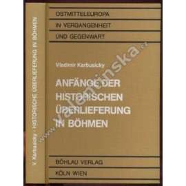 Anfänge der historischen Überlieferungen in Böhmen