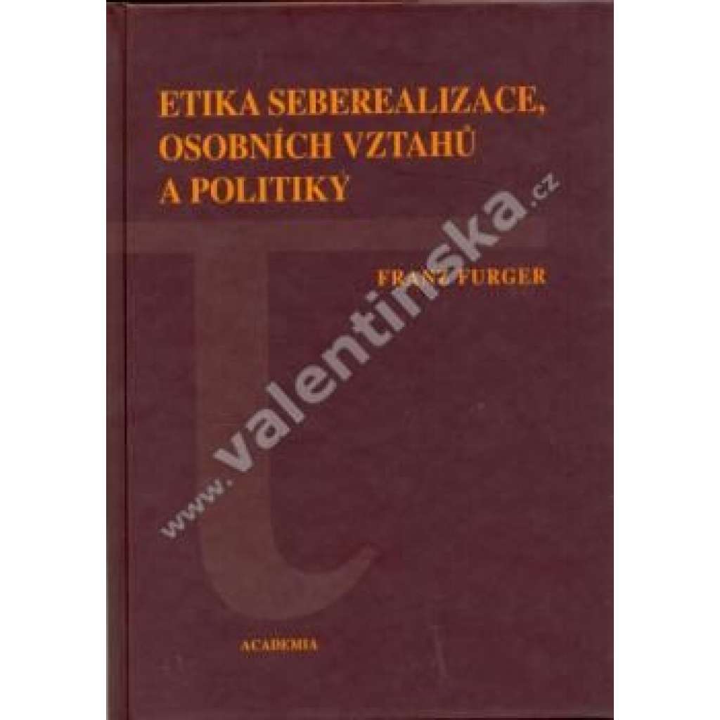 Etika seberealizace, osobních vztahů a politiky