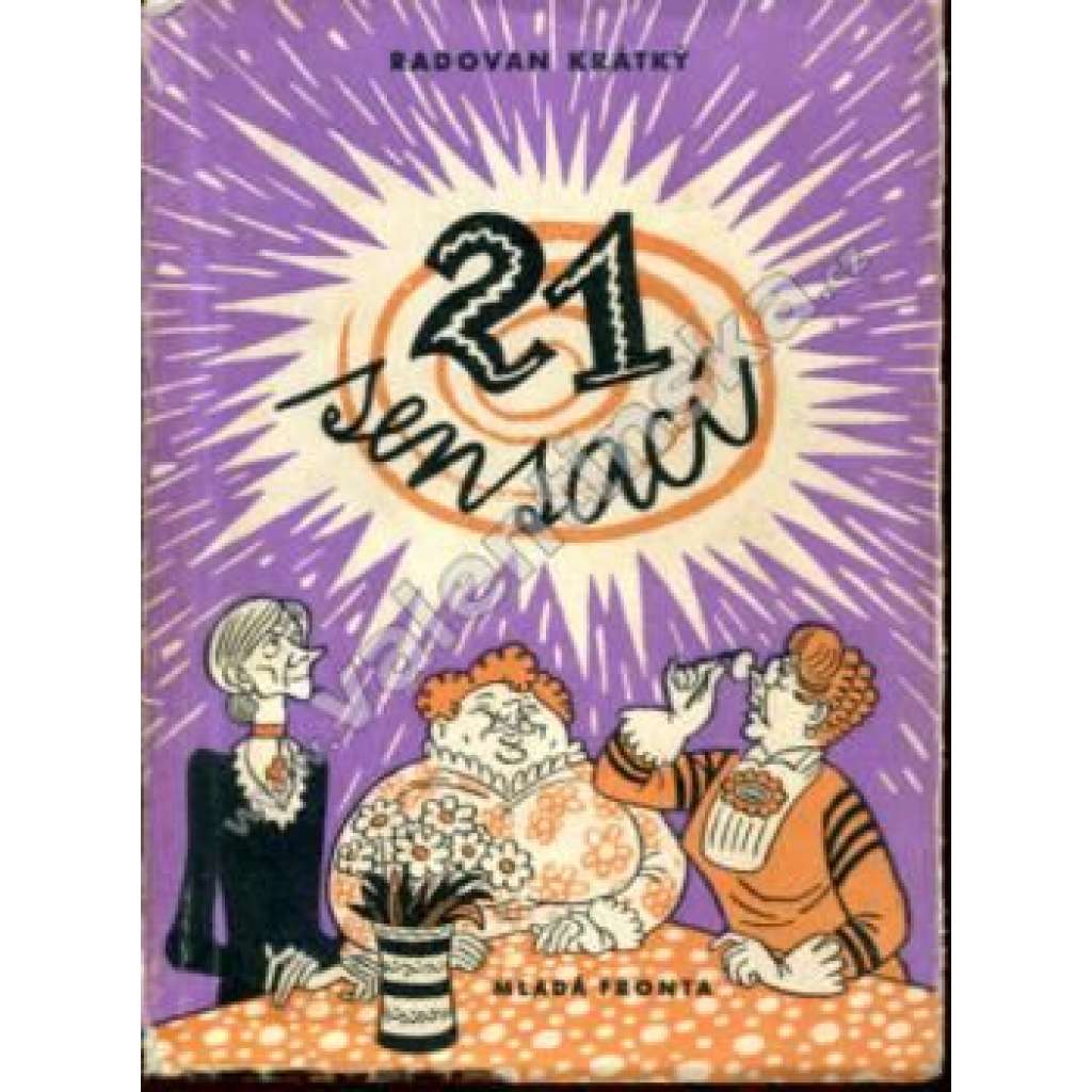 Jednadvacet sensací (edice: Úsměvy, Sv. 16) [satira, humor, mj. Zamilovali se v ananasu; Ahoj, Máňo Habsburská!; Jak se chodí modlit kobyly; ilustrace Otakar Štembera]