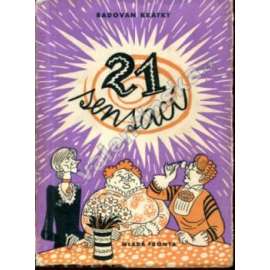 Jednadvacet sensací (edice: Úsměvy, Sv. 16) [satira, humor, mj. Zamilovali se v ananasu; Ahoj, Máňo Habsburská!; Jak se chodí modlit kobyly; ilustrace Otakar Štembera]