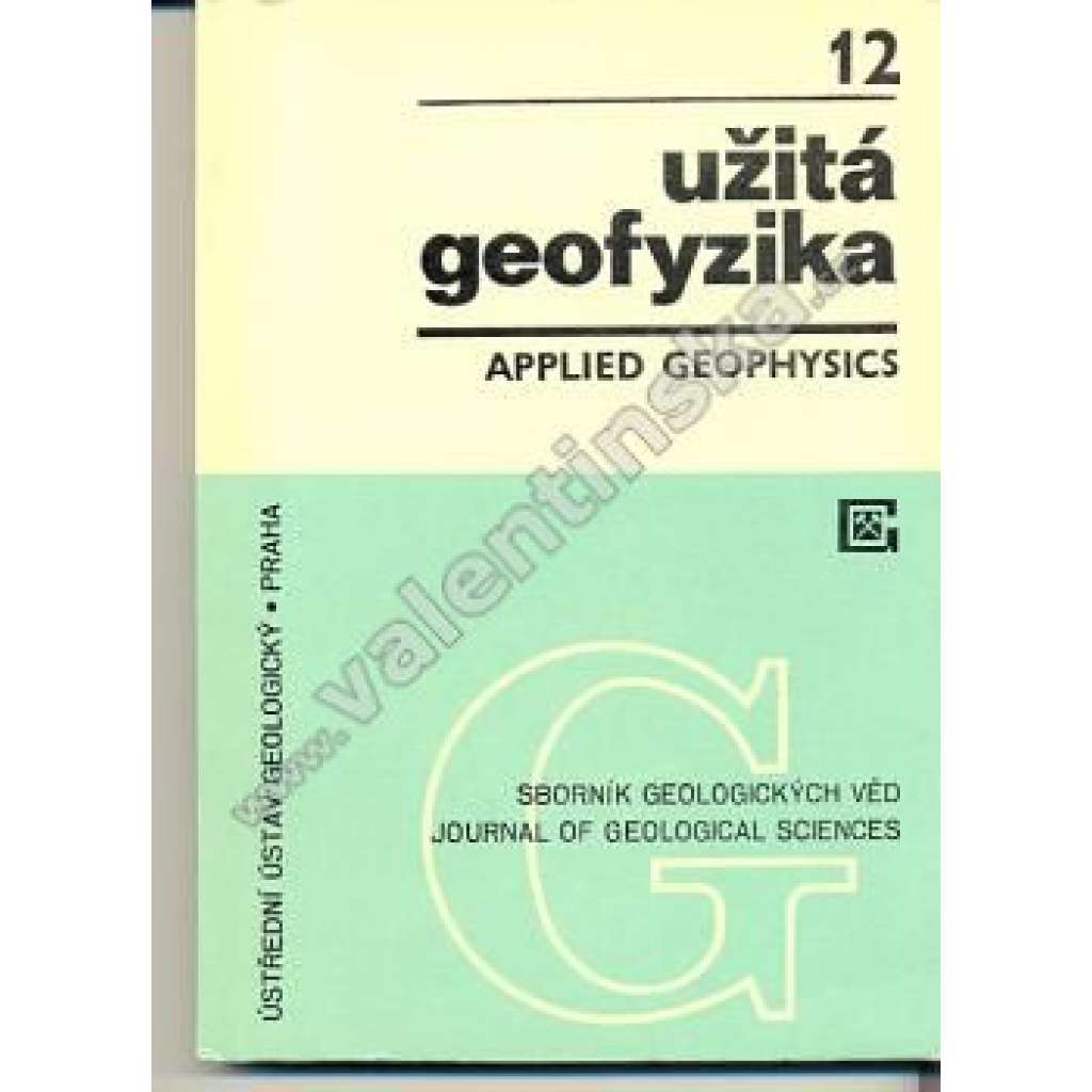 Užitá geofyzika. Sborník geologických věd 12 1974 (geologie, mj. Přínos gravimetrie a geomagnetiky pro poznání geologické stavby v oblasti mezi Mikulovem a Kyjovem; Ringová struktura sedmihorského žulového pně)