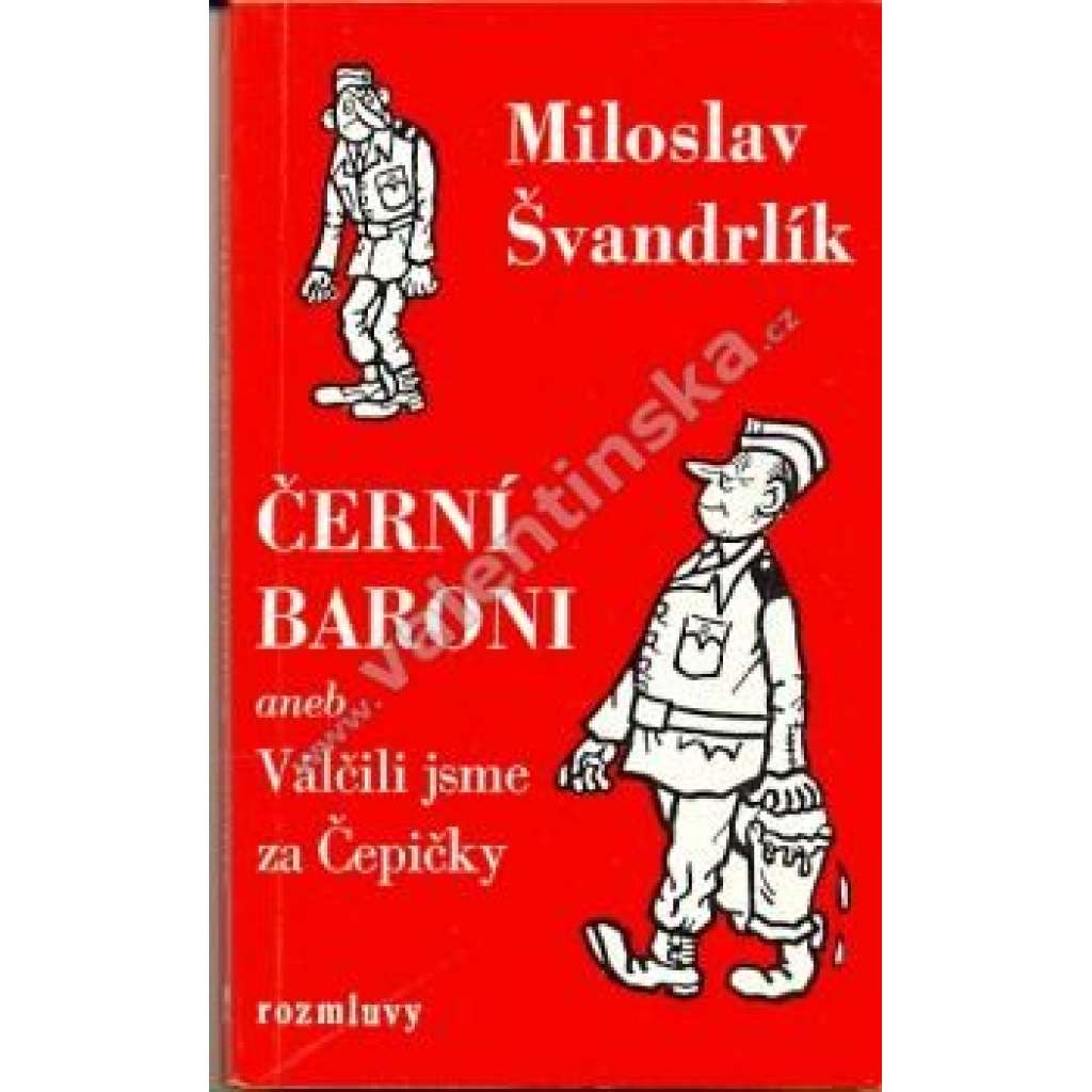Černí baroni aneb Válčili jsme za Čepičky (edice: Rozmluvy) [román, Pomocné technické prapory, exilové vydání!; ilustrace Neprakta]