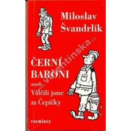 Černí baroni aneb Válčili jsme za Čepičky (edice: Rozmluvy) [román, Pomocné technické prapory, exilové vydání!; ilustrace Neprakta]