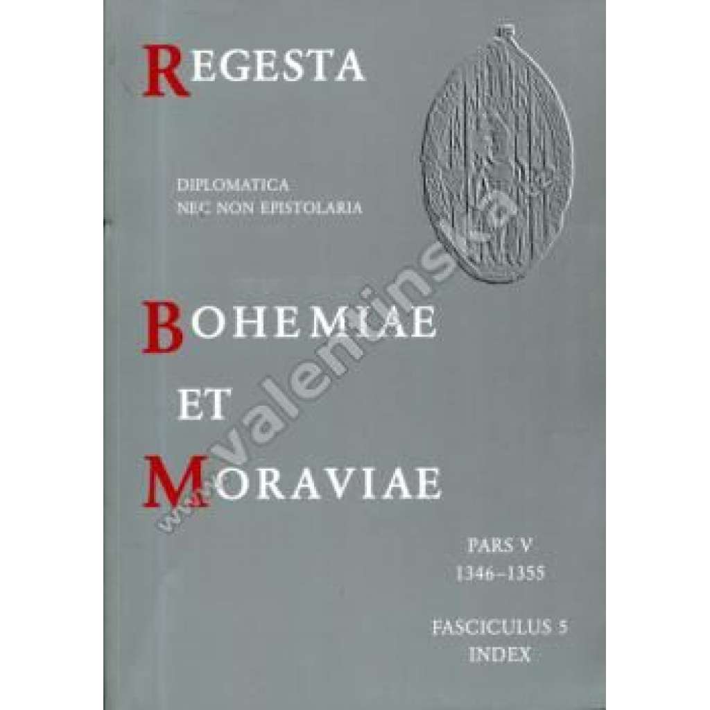 Regesta Bohemiae et Moraviae, V/5 (historie, listiny, diplomatika, pomocné vědy historické)