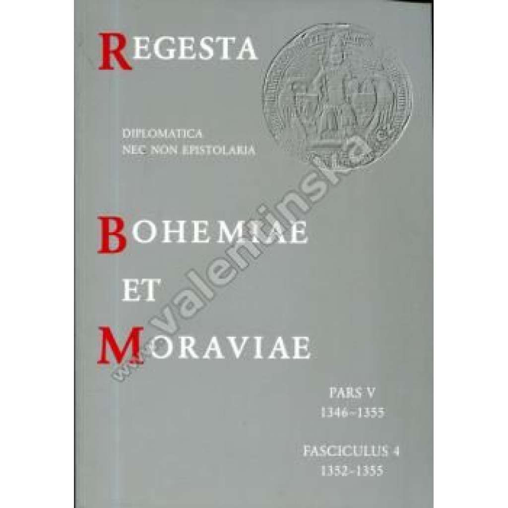 Regesta Bohemiae et Moraviae, V/4 (historie, listiny, diplomatika, pomocné vědy historické)