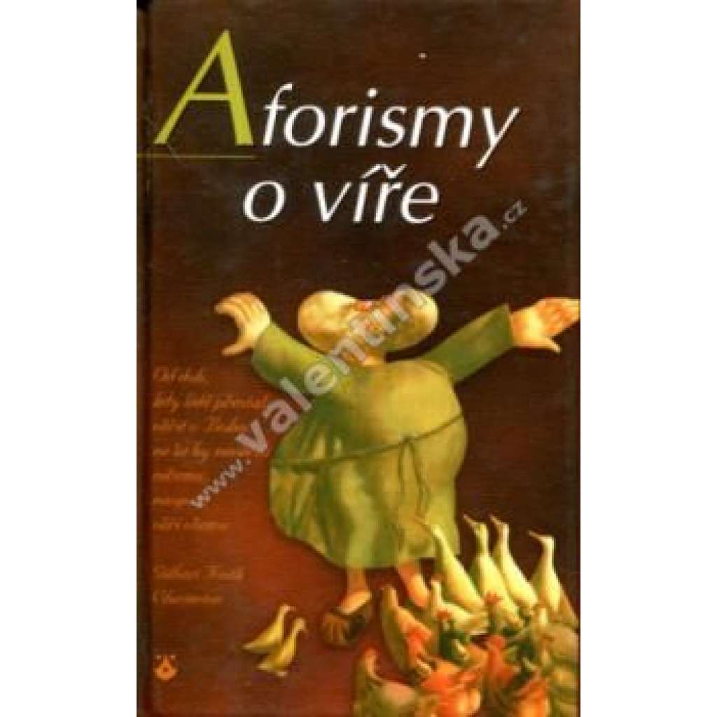 Aforismy o víře (praktická teologie, morální teologie, křesťanská víra)