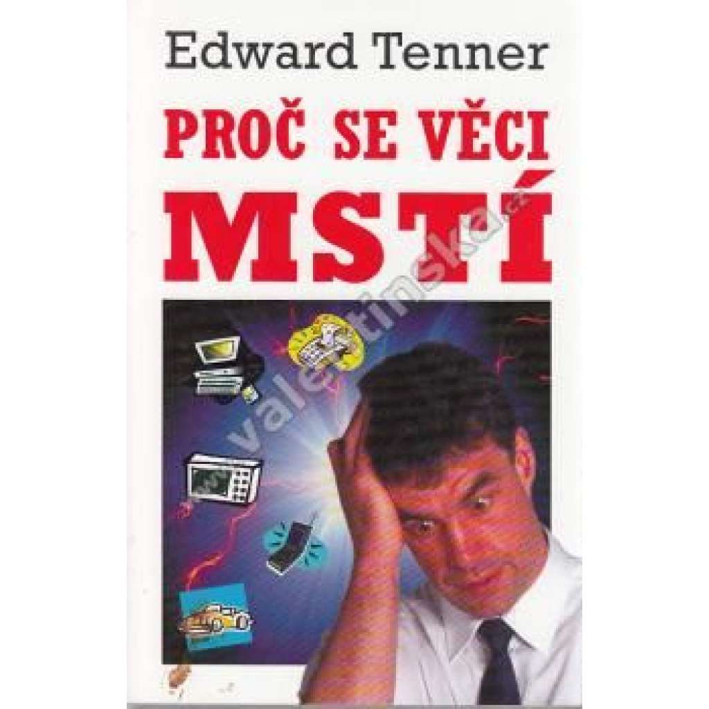 Proč se věci mstí. Technologie a odplata nezamýšleného následku (věda a společnost, technologie, mj. Od dob Frankesteina, Podpora škůdců)
