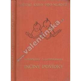Inčiny povídky (edice: Pěkné knihy pro mládež) [Podivný strýček, Jeník mysliveček, Muší král, O Olince, Petrův rarášek, Božčino Jezulátko, Nové šaty)
