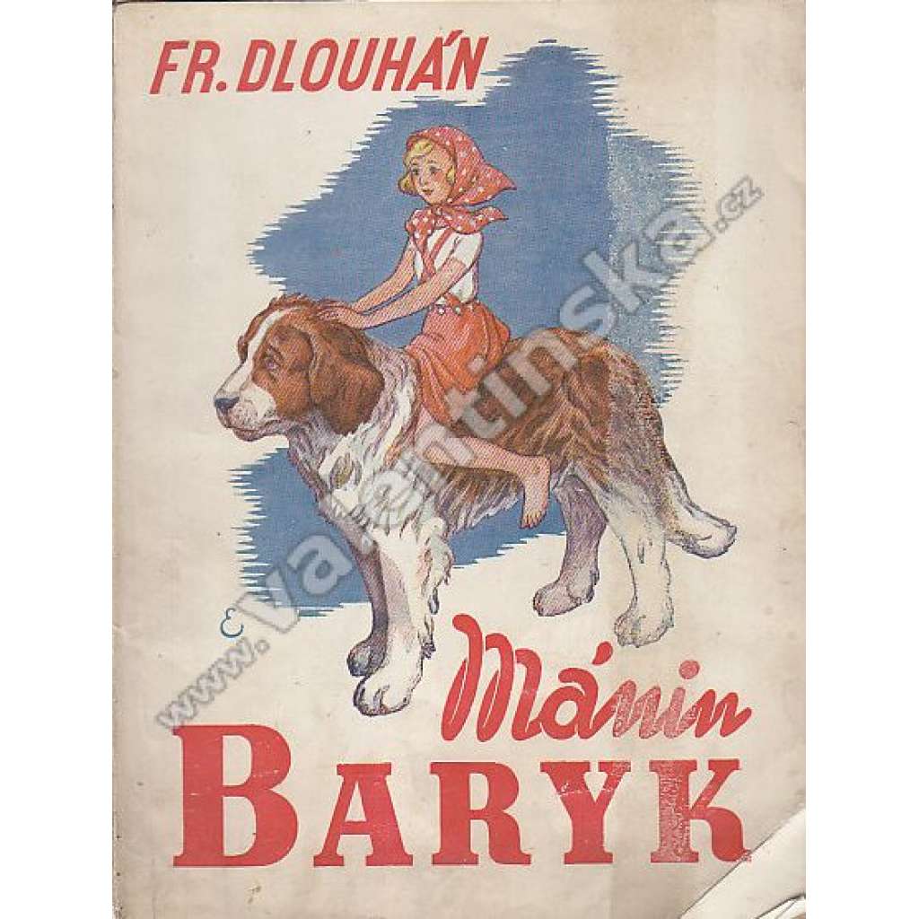 Mánin Baryk. Příběhy malého děvčátka a velkého psa (dětská literatura; ilustrace a obálka Miloš Endler)