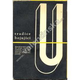 Tradice bojující. Čtvrtletník skupiny Blok (časopis, politika, mj. Pohled do českých dějin, Od obrození národního k probuzení politickému Svědectví literatury českého liberalismu)