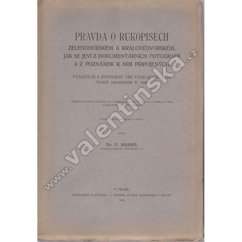 Pravda o rukopisech Zelenohorském a Královédvorském (rukopis Zelenohorský, Královédvorský, paleografie, padělek, analýza)