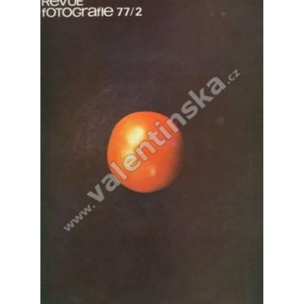 Revue Fotografie 77. Ročník XXI. Číslo 2. (časopis, mj. Nad dílem Tibora Hontyho; Mladá slovenská fotografie; Ralph Gibson; Alfred Stieglitz Fotografové o fotografii; fotografie Birgus, Brok, Honty, Stacho)