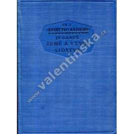 Země a vývoj lidstva (edice: Knihy pro každého, sv. 2) [Historická geografie, obyvatelstvo, mj. Člověk sběratelem a lovcem, Primitivní zemědělství ruční, Hospodářství pastevní, Kdy nastane přelidnění země?)