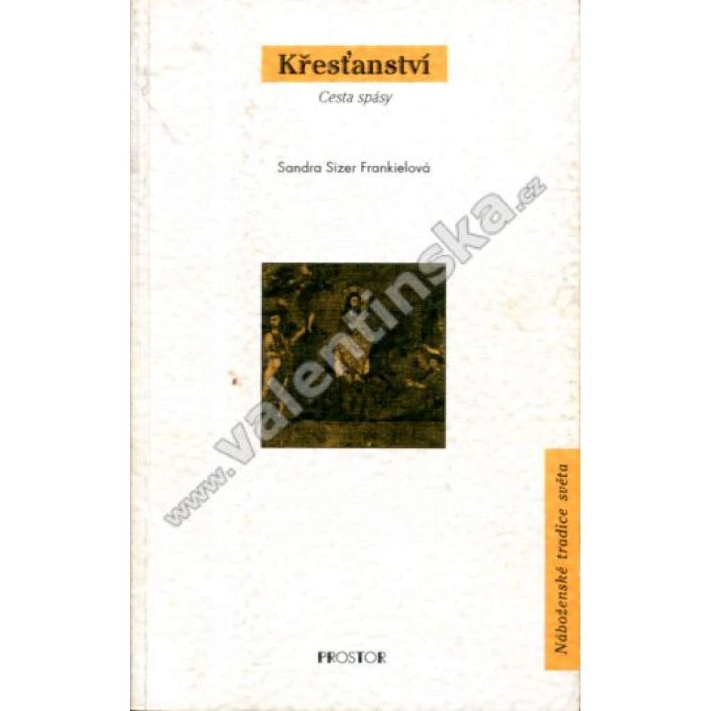 Křesťanství. Cesta spásy (církevní dějiny, spása, mj. Historický vývoj křesťanství, Struktury křesťanského života, Dynamika křesťanského života)