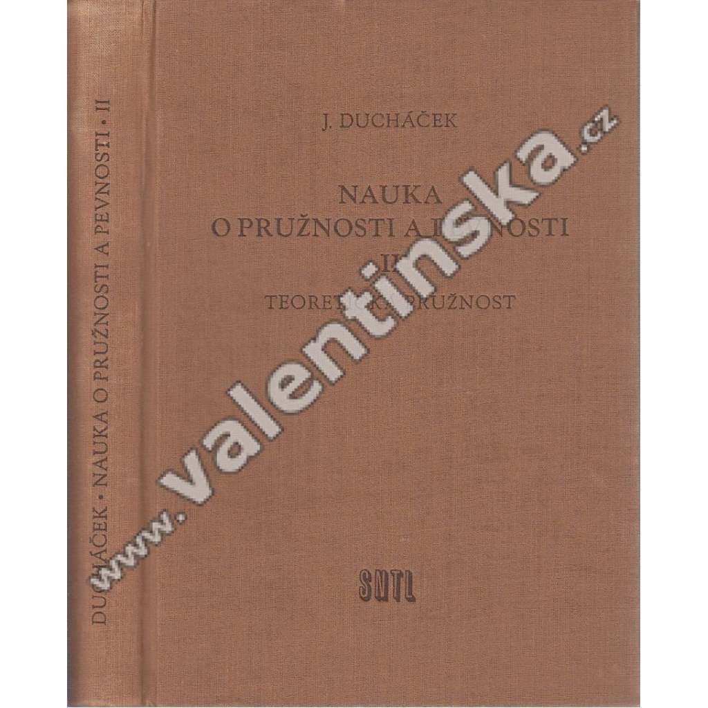 Nauka o pružnosti a pevnosti, II: Teoretická pružnost (Základy teoretické pružnosti, Hypotézy porušení, Metody řešení úloh teoretické pružnosti, Tenkostěnné konstrukce)