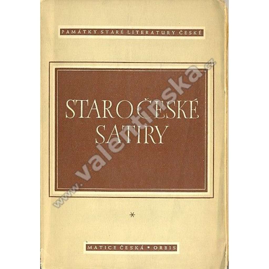 Staročeské satiry (edice Památky staré literatury české) - Hradecký rukopis - Desatero kázanie božie - Satiry o řemeslnících - O lišce a džbánu