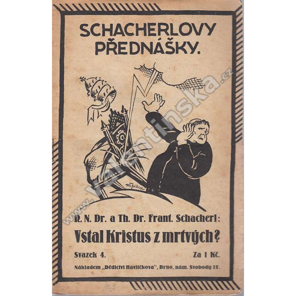 Vstal Kristus z mrtvých? (edice: Schacherlovy přednášky, sv. 4) [náboženství, křesťanství, mj. Ježíš Kristus; Hodnověrnost evangelií; Rozpory v evangeliích; Theorie podvodu; Theorie zdánlivé smrti; Nanebevstoupení)