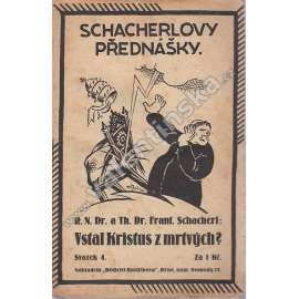 Vstal Kristus z mrtvých? (edice: Schacherlovy přednášky, sv. 4) [náboženství, křesťanství, mj. Ježíš Kristus; Hodnověrnost evangelií; Rozpory v evangeliích; Theorie podvodu; Theorie zdánlivé smrti; Nanebevstoupení)