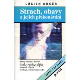 Strach, obavy a jejich překonávání (emoce, úzkost, psychologie)
