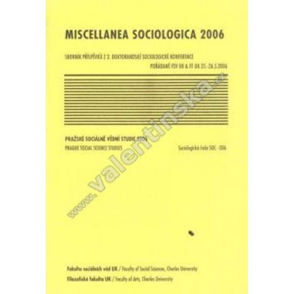 Miscellanea Sociologica 2006 (Sborník FSV UK, mj. M. Sedláčková - Determinanty sociální důvěry v české společnosti; R. Tichý - Bojující církev. Analýza požadavků katolické církve vůči českému státu)