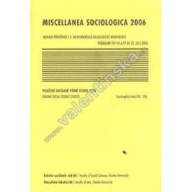 Miscellanea Sociologica 2006 (Sborník FSV UK, mj. M. Sedláčková - Determinanty sociální důvěry v české společnosti; R. Tichý - Bojující církev. Analýza požadavků katolické církve vůči českému státu)