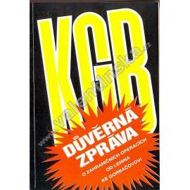 KGB – Důvěrná zpráva o zahraničních operacích od Lenina do Gorbačova (tajná policie, SSSR, Rusko, komunismus, agenti)