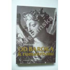 Od baroka k romantismu - Ke zrození novodobé české kultury [baroko, osvícenství, klasicismus, romantismus, české národní obrození a jeho počátky]