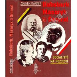 Habsburk, Masaryk či Šmeral–socialisté na rozcestí