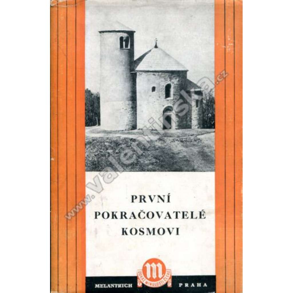 První pokračovatelé Kosmovi (Kronika Mnicha sázavského, Letopis Kanovníka vyšehradského) - edice Odkaz minulosti české
