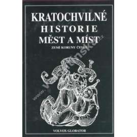 Kratochvilné historie měst a míst zemí koruny české (České pověsti, folklor, mj. Země česká, Země moravská, Země slezská, Mluva zvonů; Kocourkov, Litomyšl, Břeclav, Brno, Jičín, Sedlčany, Tábor)