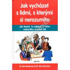 Jak vycházet s lidmi, s kterými si nerozumíte (psychologie, mezilidské vztahy, komunikace)