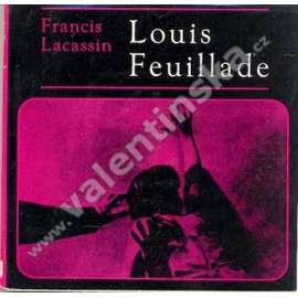 Louis Feuillade [francouzský filmový režisér, film; Edice Filmy a tvůrci]