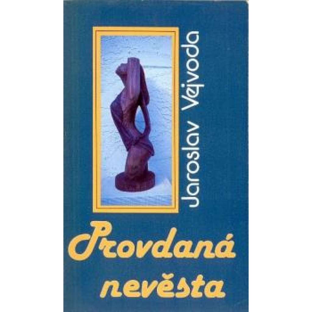 Provdaná nevěsta (Jaroslav Vejvoda, Sixty-Eight Publishers, exil!)