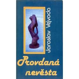 Provdaná nevěsta (Jaroslav Vejvoda, Sixty-Eight Publishers, exil!) Provdaná nevěsta (Jaroslav Vejvoda, Sixty-Eight Publishers, exil!)